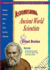 Astonishing Ancient World Scientists libro in lingua di Graham Amy