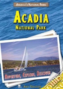 Acadia National Park libro in lingua di Graham Amy
