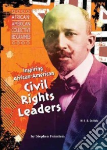 Inspiring African-American Civil Rights Leaders libro in lingua di Feinstein Stephen