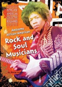 Awesome African-American Rock and Soul Musicians libro in lingua di Aretha David