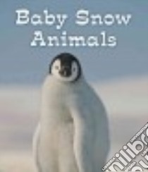 Baby Snow Animals libro in lingua di Katirgis Jane