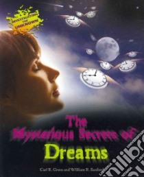 The Mysterious Secrets of Dreams libro in lingua di Green Carl R., Sanford William R.
