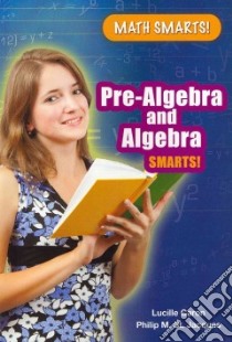 Pre-Algebra and Algebra Smarts! libro in lingua di Caron Lucille, St. Jacques Philip M.