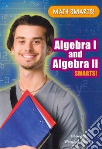 Algebra I and Algebra II Smarts! libro in lingua di Wingard-Nelson Rebecca