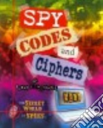 Spy Codes and Ciphers libro in lingua di Mitchell Susan K.