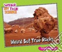 Weird but True Rocks libro in lingua di Bredeson Carmen