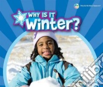 Why Is It Winter? libro in lingua di Latta Sara L.