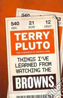 Things I've Learned from Watching the Browns libro in lingua di Pluto Terry