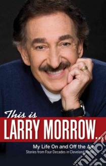 This Is Larry Morrow... libro in lingua di Morrow Larry