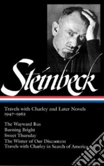 Travels With Charley and Later Novels, 1947-1962 libro in lingua di Steinbeck John