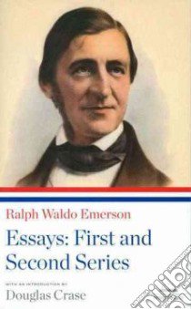 Ralph Waldo Emerson Essays libro in lingua di Emerson Ralph Waldo, Crase Douglas (INT)