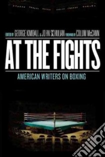 At the Fights libro in lingua di Kimball George (EDT), Schulian John (EDT), McCann Colum (INT)