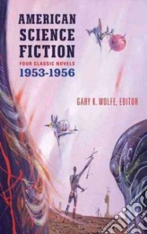 American Science Fiction libro in lingua di Wolfe Gary K. (EDT), Pohl Frederik (CON), Kornbluth C. M. (CON), Sturgeon Theodore (CON), Brackett Leigh (CON)