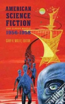 American Science Fiction libro in lingua di Wolfe Gary K. (EDT), Heinlein Robert A., Bester Alfred, Blish James, Budrys Algis