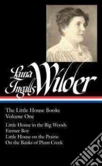 The Little House Books libro in lingua di Wilder Laura Ingalls, Fraser Caroline (EDT)