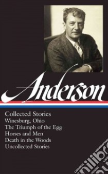 Anderson Collected Stories libro in lingua di Anderson Sherwood, Baxter Charles (EDT)