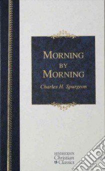 Morning by Morning libro in lingua di Spurgeon C. H.