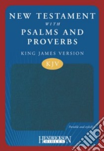 The New Testament with Psalms and Proverbs libro in lingua di Not Available (NA)