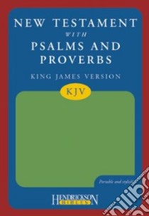 New Testament With Psalms and Proverbs libro in lingua di Hendrickson Bibles (EDT)