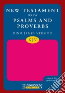 The New Testament With Psalms & Proverbs libro in lingua di Hendrickson Bibles (NA)