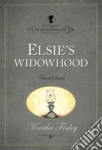 Elsie's Widowhood libro in lingua di Finley Martha