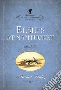 Elsie at Nantucket libro in lingua di Finley Martha