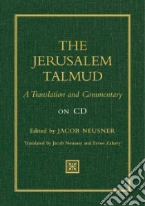The Jerusalem Talmud libro in lingua di Neusner Jacob (EDT), Zahavy Tzvee (TRN), Goldman Edward (TRN), Levy B. Barry (TRN)