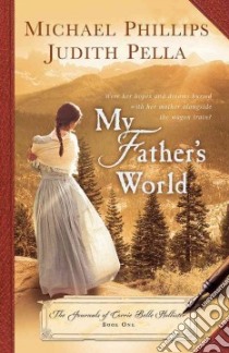 My Father's World libro in lingua di Phillips Michael R., Pella Judith