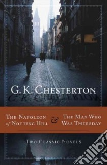 The Napoleon of Notting Hill & the Man Who Was Thursday libro in lingua di Chesterton G. K.