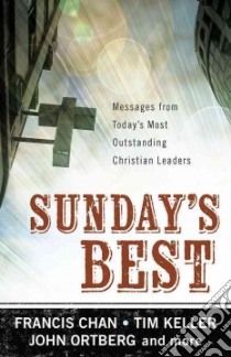 Sunday's Best libro in lingua di Chan Francis (CON), Keller Tim (CON), Ortberg John (CON)