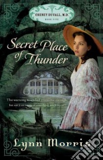 Secret Place of Thunder libro in lingua di Morris Lynn