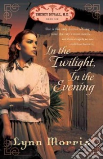 In the Twilight, in the Evening libro in lingua di Morris Lynn