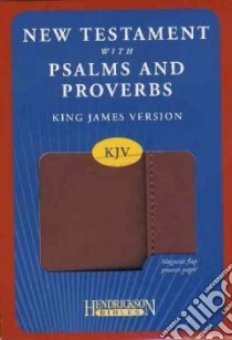 New Testament with Psalms and Proverbs libro in lingua di Hendrickson Bibles (COR)
