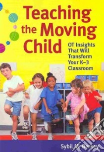 Teaching the Moving Child libro in lingua di Berkey Sybil M.