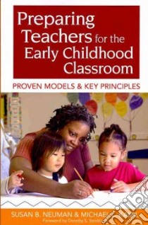 Preparing Teachers for the Early Childhood Classroom libro in lingua di Neuman Susan B. (EDT), Kamil Michael L. (EDT)