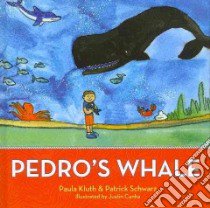 Pedro's Whale libro in lingua di Kluth Paula, Schwarz Patrick, Canha Justin (ILT)