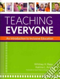 Teaching Everyone libro in lingua di Rapp Whitney H. Ph.D., Arndt Katrina L. Ph.D., Peters Susan (FRW), Biklen Douglas (FRW)