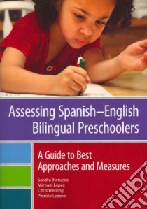Assessing Spanish-English Bilingual Preschoolers libro in lingua di Barrueco Sandra Ph.D., Lopez Michael, Ong Christine Ph.D., Lozano Patricia Ph.D.