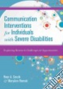 Communication Interventions for Individuals With Severe Disabilities libro in lingua di Sevcik Rose A. Ph.D. (EDT), Romski Maryann Ph.D. (EDT), Abbeduto Leonard (FRW)