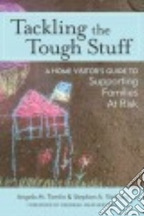 Tackling the Tough Stuff libro in lingua di Tomlin Angela M. Ph.D., Viehweg Stephan A., Weatherston Deborah J. (FRW)
