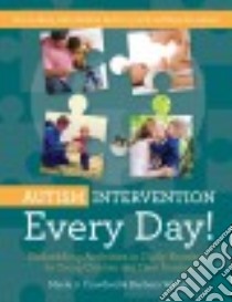 Autism Intervention Every Day! libro in lingua di Crawford Merle J., Weber Barbara