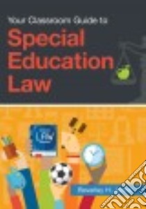 Your Classroom Guide to Special Education Law libro in lingua di Johns Beverley H.
