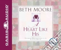 A Heart Like His (CD Audiobook) libro in lingua di Moore Beth