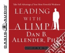 Leading With a Limp (CD Audiobook) libro in lingua di Allender Dan B.