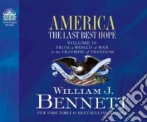 America the Last Best Hope (CD Audiobook) libro in lingua di Bennett William J.