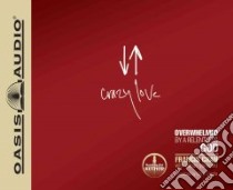 Crazy Love (CD Audiobook) libro in lingua di Chan Francis, Tomlin Chris (FRW)