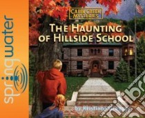 The Haunting of Hillside School (CD Audiobook) libro in lingua di Gregory Kristiana