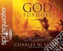 God in the Foxhole (CD Audiobook) libro in lingua di Sasser Charles W., Bleed Wes (NRT)