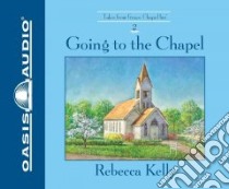 Going to the Chapel (CD Audiobook) libro in lingua di Kelley Rebecca, Berger Sherri (NRT)