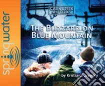 The Blizzard on Blue Mountain (CD Audiobook) libro in lingua di Gregory Kristiana